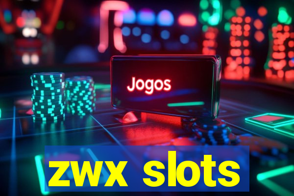 zwx slots